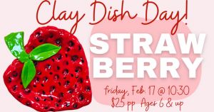 Strawberry Clay Dish Day.jpg