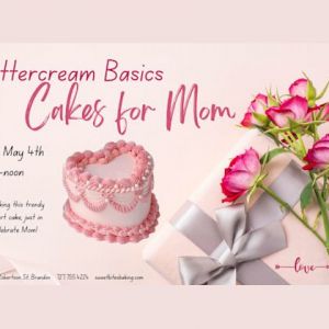 Sweet Bites Baking School Buttercream Basics - Cakes for Mom