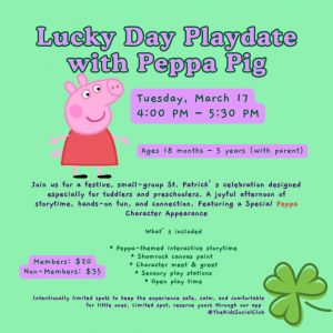 03/17 Kids Social Club Lucky Day Playdate with Peppa Pig