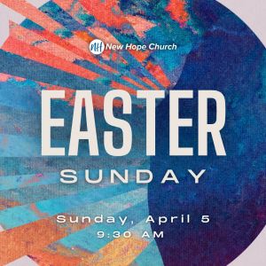 04/05 New Hope Church Easter Sunday