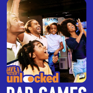 6/21 - Dave and Buster's The Dad Games